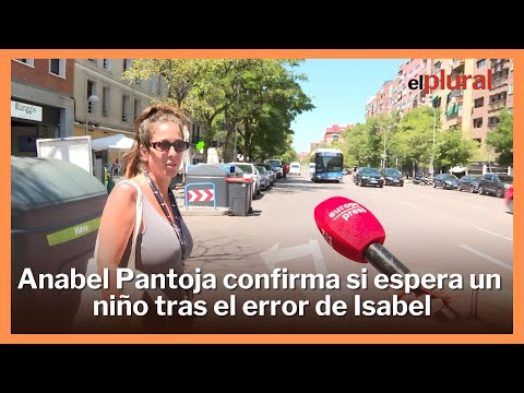 Anabel Pantoja confirma si espera un niño como reveló por 'error' su tía Isabel