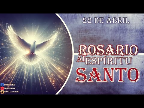 Rosario al Espíritu Santo 22 de abril