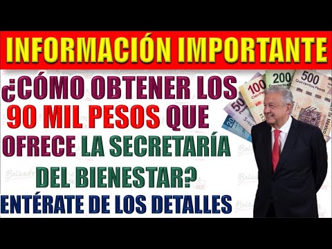 NOTICIÓN  Información IMPORTANTE SECRETARIA DEL BIENESTAR OFRECE $90,000 ENTERATE AQUÍ