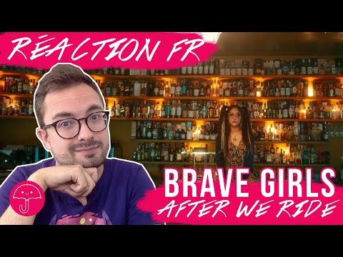 Vidéo " After We Ride " de BRAVE GIRLS / KPOP RÉACTION FR