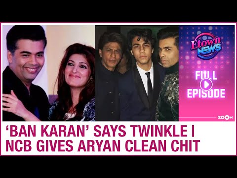 BAN Karan says Twinkle after his party | NCB gives Aryan CLEAN chit |  E-Town News
