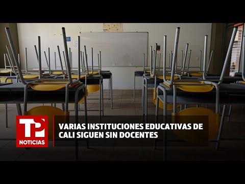 Varias instituciones educativas de Cali siguen sin docentes |05.04.2024| TP Noticias