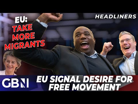 EU's demands more migration to Britain for working age men and women now Labour are in | Headliners