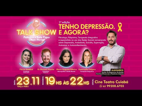 TALK SHOW - 2º EDIÇÃO TENHO DEPRESSÃO E AGORA?