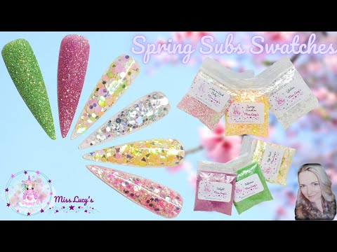 May Glitter Subs Swatches - Spring Theme - I'm Back!!