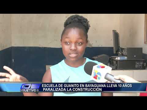 Escuela de Guanito en Bayaguana lleva 10 años paralizada la construcción | Objetivo 5