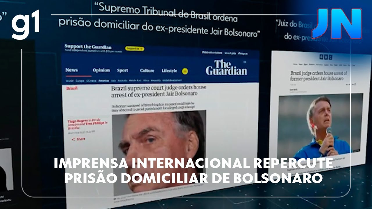 JN imprensa internacional repercute prisão domiciliar de Jair Bolsonaro