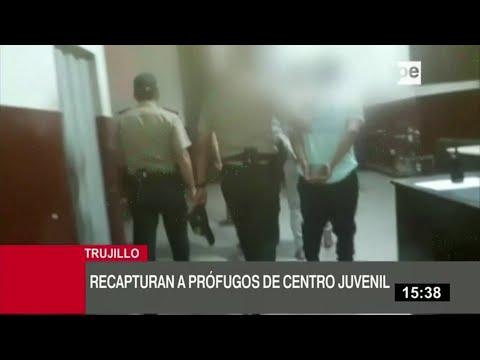 Trujillo: recapturan a prófugos de centro juvenil