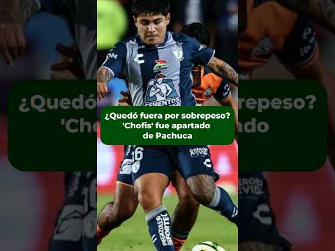 'Chofis' López es apartado de Pachuca #laafición #futbol