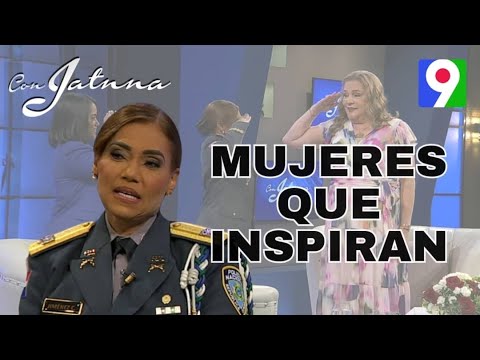 ¡Primicia! Mujeres que Inspira en Con Jatnna