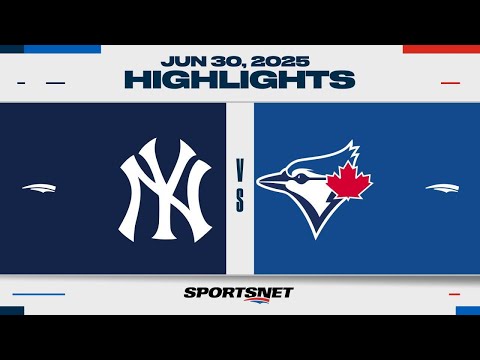 MLB Highlights | Yankees vs. Blue Jays - June 30, 2025