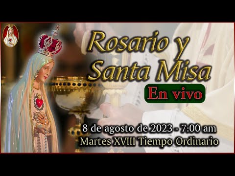 Rosario y Santa Misa ? Martes 8 de agosto 7:00 a.m. | Caballeros de la Virgen