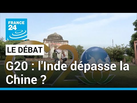 G20 : l'Inde va-t-elle dépasser la Chine ? • FRANCE 24