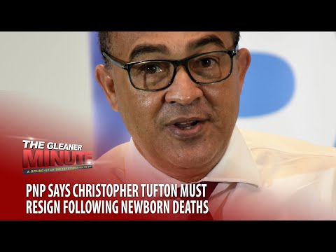 THE GLEANER MINUTE: PNP wants Tufton to resign | JTA on devotions | Qatar to drop Covid restrictions