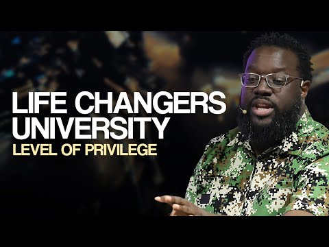 Life Changers University | Level Of Privilege | Life Changers Church | 10.12.25 #Sermon #Preaching