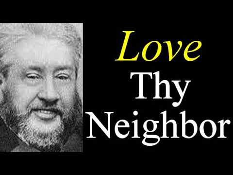 Love Thy Neighbour - Charles Spurgeon Audio Sermon / Preacher Minister