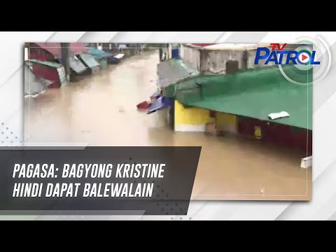 PAGASA: Bagyong Kristine hindi dapat balewalain | TV Patrol