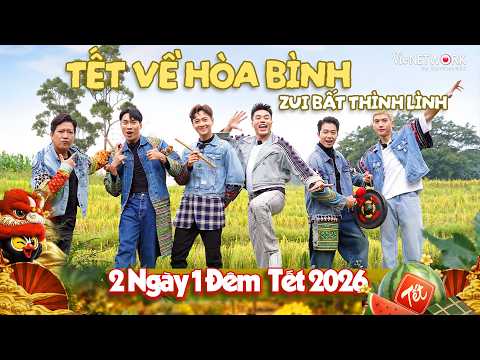 Tết ở HÒA BÌNH - Vui Bất Thình Lình, Dương Lâm và anh em 2 Ngày 1 Đêm hóa thân người miền núi chất
