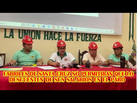 FABRILES DE SANTA CRUZ PIDEN QUE DESBLOQUEAR A LA FUERZA PÚBLICA DURANTE EL PARO...