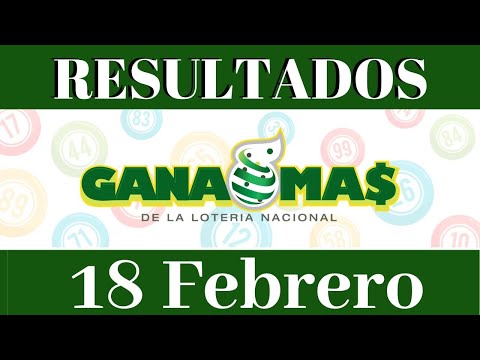 Loteria Gana Mas Resultado de hoy 18 de Febrero del 2020