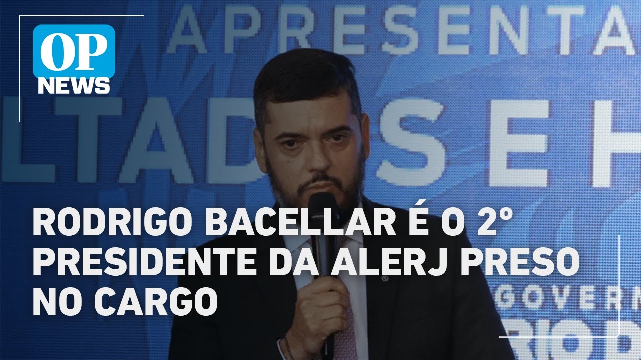 Rodrigo Bacellar é o segundo presidente da Alerj preso no exercício do cargo l O POVO NEWS