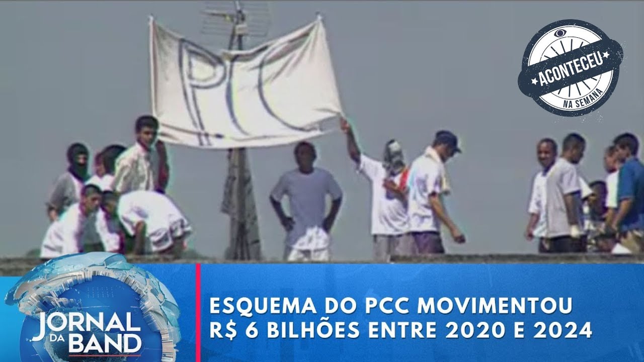 Esquema do PCC movimentou R$ 6 bilhões entre 2020 e 2024 | Aconteceu na Semana