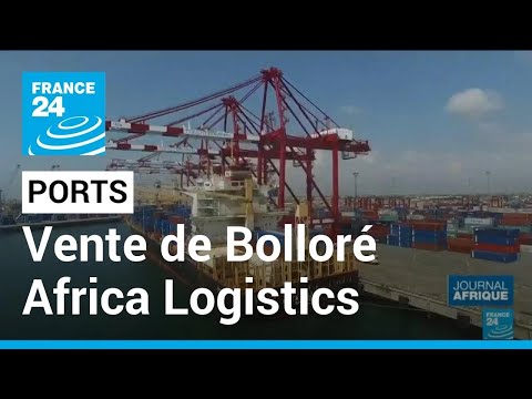 Bolloré finalise la cession de ses ports en Afrique • FRANCE 24