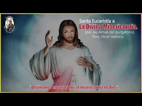 Santa Eucaristía a La Divina Misericordia.