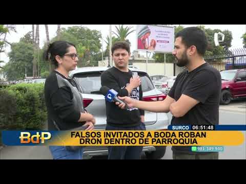 BDP Surco: falsos invitados a boda roban dron dentro de una parroquia