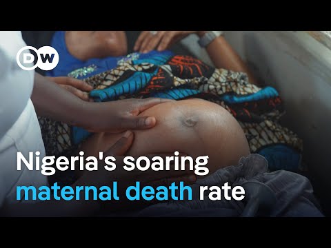 Why Nigeria is the most dangerous place on Earth to give birth | DW News