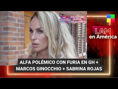 Sabrina Rojas picante + Alfa polémico con Furia en GH - #LAM | Programa completo (27/03/24)