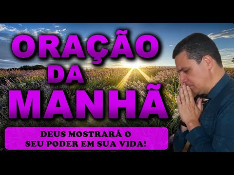 (()) ORAÇÃO DO DIA 27 DE SETEMBRO: DEUS MOSTRARÁ O SEU PODER EM SUA VIDA!