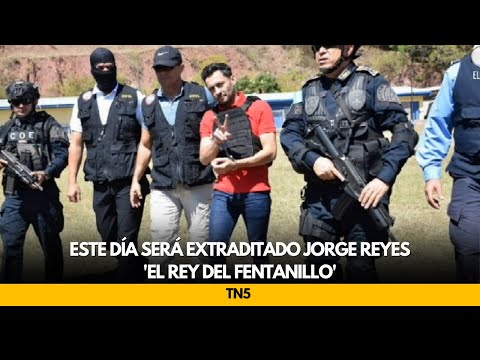 Este dia sera extraditado Jorge Reyes 'El Rey Del Fentanillo'