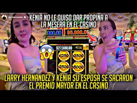 KENIA ESPOSA de LARRY HERNANDEZ NO LE QUISO DAR PROPINA A LA MESERA del CASINO?