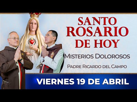 Santo Rosario de Hoy | Viernes 19 de Abril - Misterios Dolorosos #rosario #santorosario