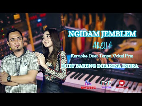 NGIDAM JEMBLEM - DIFARINA INDRA & FENDIK KARAOKE DUET BARENG DIFARINA INDRA TANPA VOKAL PRIA SMusic