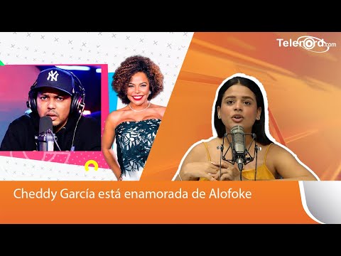 Cheddy García está enamorada de Alofoke