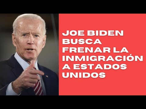 Joe Biden busca frenar migración a Estados Unidos