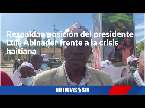 Respaldan posición del presidente Luis Abinader frente a la crisis haitiana