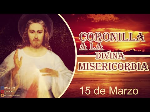 Coronilla a la Divina Misericordia 15 de Marzo