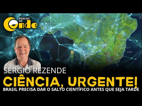 Podcast do Conde | A ciência e o Brasil, com Sergio Rezende