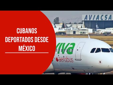 URGENTE: México deporta a 138 cubanos; preocupación entre los cubanos en México