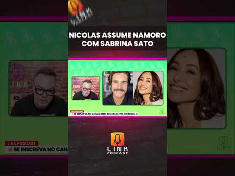 NICOLAS ASSUME NAMORO COM SABRINA SATO | LINK PODCAST