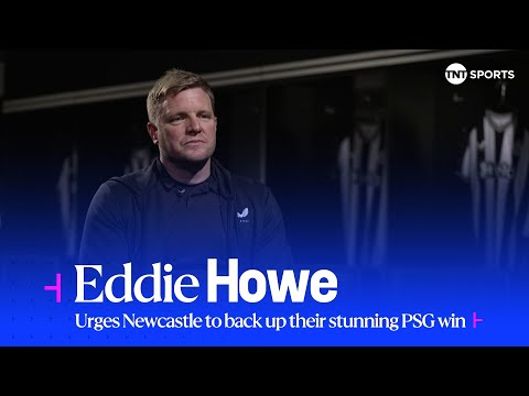 I Sense Excitement! | Eddie Howe urges Newcastle to back up stunning PSG win in the Dortmund clash