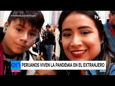 Peruanos en el extranjero viven la pandemia por el Covid-19