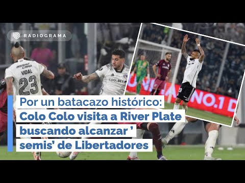 Por un batacazo histórico: Colo Colo visita a River Plate buscando alcanzar ’semis’ de Libertadores