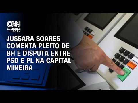 Jussara Soares comenta pleito de BH e disputa entre PSD e PL na capital mineira | CNN Eleições