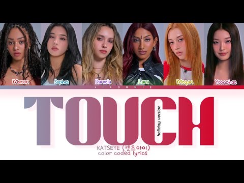 KATSEYE Touch (Holiday Version) Lyrics (Color Coded Lyrics)