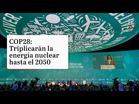 La energía nuclear y las renovables a primer plano en la COP28 | El Espectador