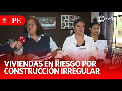Viviendas en riesgo por construcción irregular | Primera Edición | Noticias Perú
